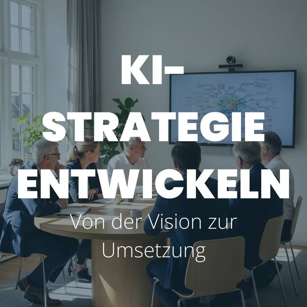 KI-Strategie entwickeln: Von der Vision zur Umsetzung